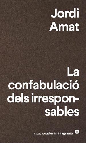 Confabulació dels irresponsables, La | 9788433916174 | Amat, Jordi