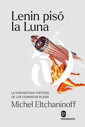 Lenin pisó la Luna | 9788412563047 | Eltchaninoff, Michel