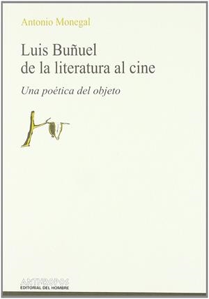 Luis Buñuel : De la literatura al cine | 9788476584101 | Monegal, Antonio