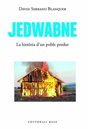 Jedwabne : Una història universal | 9788419007469 | Serrano Blanquer, David