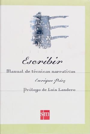 Escribir : Manual de técnicas narrativas | 9788434868854 | Páez, Enrique