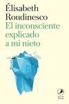 Inconsciente explicado a mi nieto, El | 9788419196910 | Roudinesco, Élisabeth