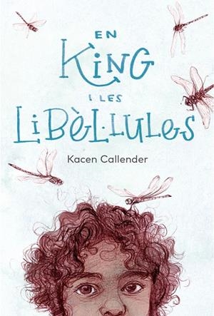 King i les libèl·lules, En | 9788412620184 | Callender, Kacen / Donat Balcells, Marc