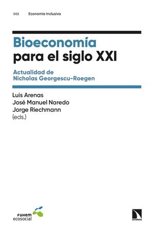 Bioeconomía para el siglo XXI | 9788413525006 | Arenas, Luis / Manuel Naredo, José / Riechmann, Jorge