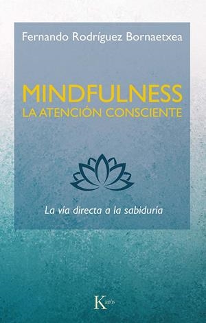 Mindfulness : La atención consciente | 9788499887234 | Rodríguez, Fernando