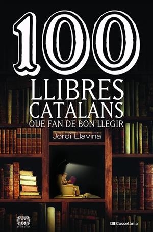 100 llibres catalans que fan de bon llegir | 9788413561578 | Llavina, Jordi