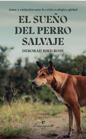 Sueño del perro salvaje, El | 9788419158277 | Rose, Deborah Bird