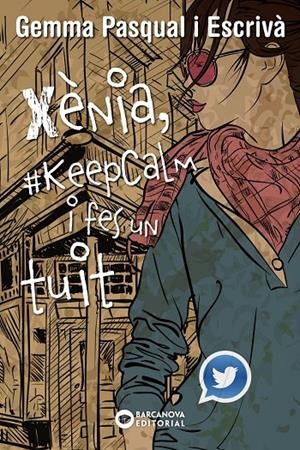 Xènia, #KeepCalm i fes un tuit | 9788448936013 | Pasqual, Gemma
