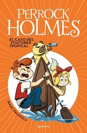 Perrock Holmes 6 : El caso del youtuber tropical | 9788490438299 | Palmiola, Isaac