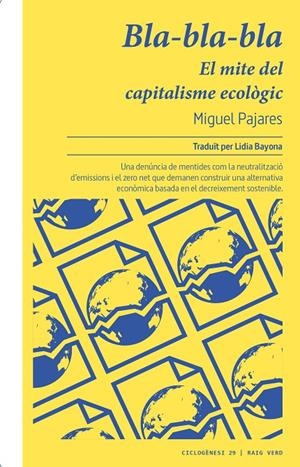 Bla-bla-bla : El mite del capitalisme ecològic | 9788419206756 | Pajares, Miguel