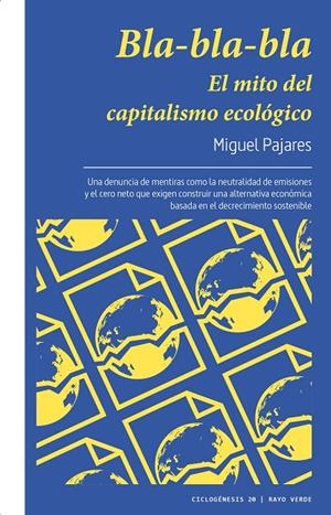 Bla-bla-bla : El mito del capitalismo ecológico | 9788419206749 | Pajares, Miguel
