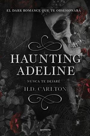 Haunting Adeline : Nunca te dejaré  | 9788419421890 | Carlton, H.D.