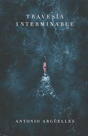 Travesía interminable | 9788429164619 | Argüelles, Antonio