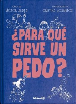 Para qué sirve un pedo? | 9788484706472 | Aldea, Víctor / Losantos, Cristina