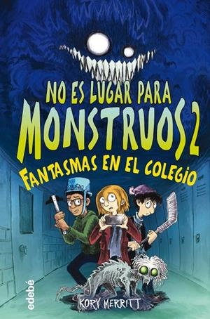 No es lugar para monstruos 2 : Fantas mas en el colegio | 9788468356808 | Merritt, Kory
